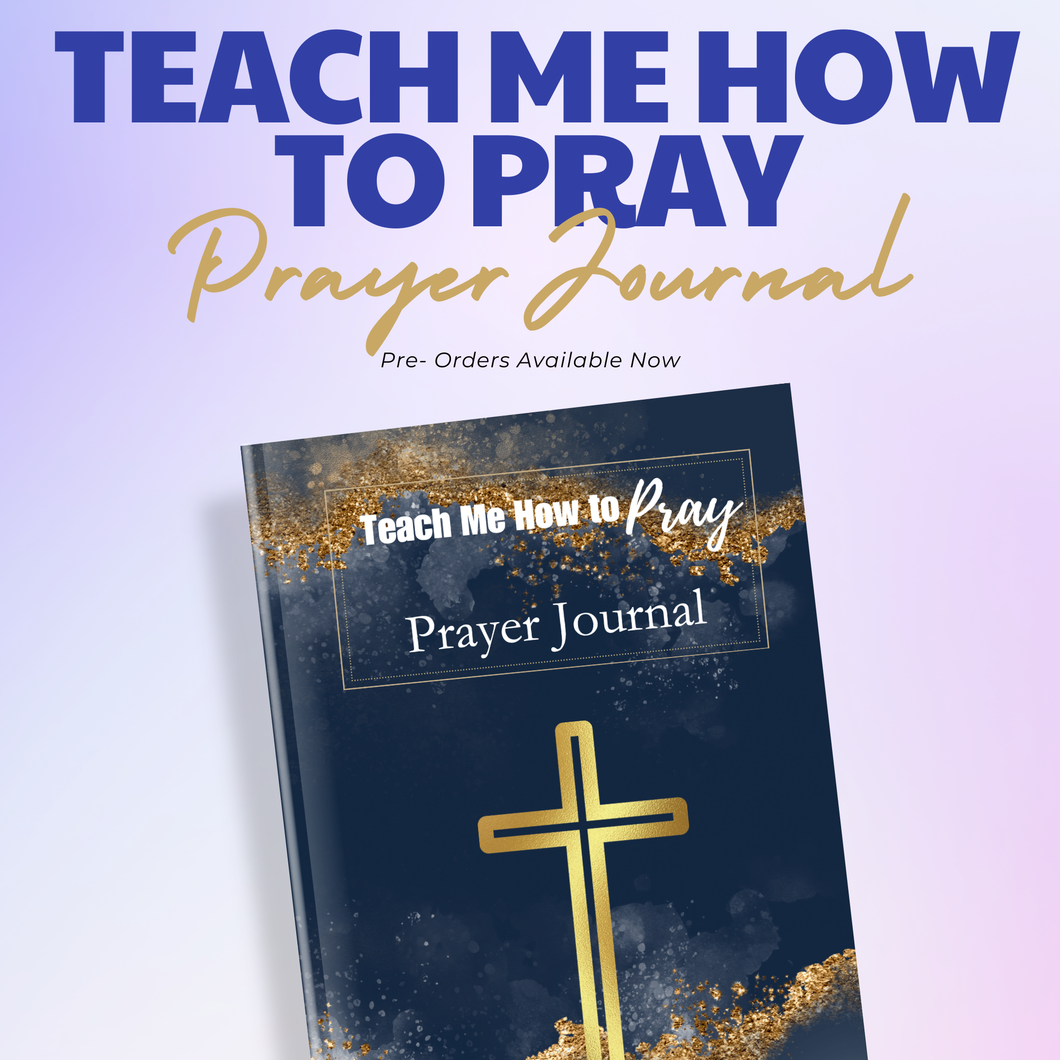 PRE- ORDER Teach Me How to Pray: Prayer Journal