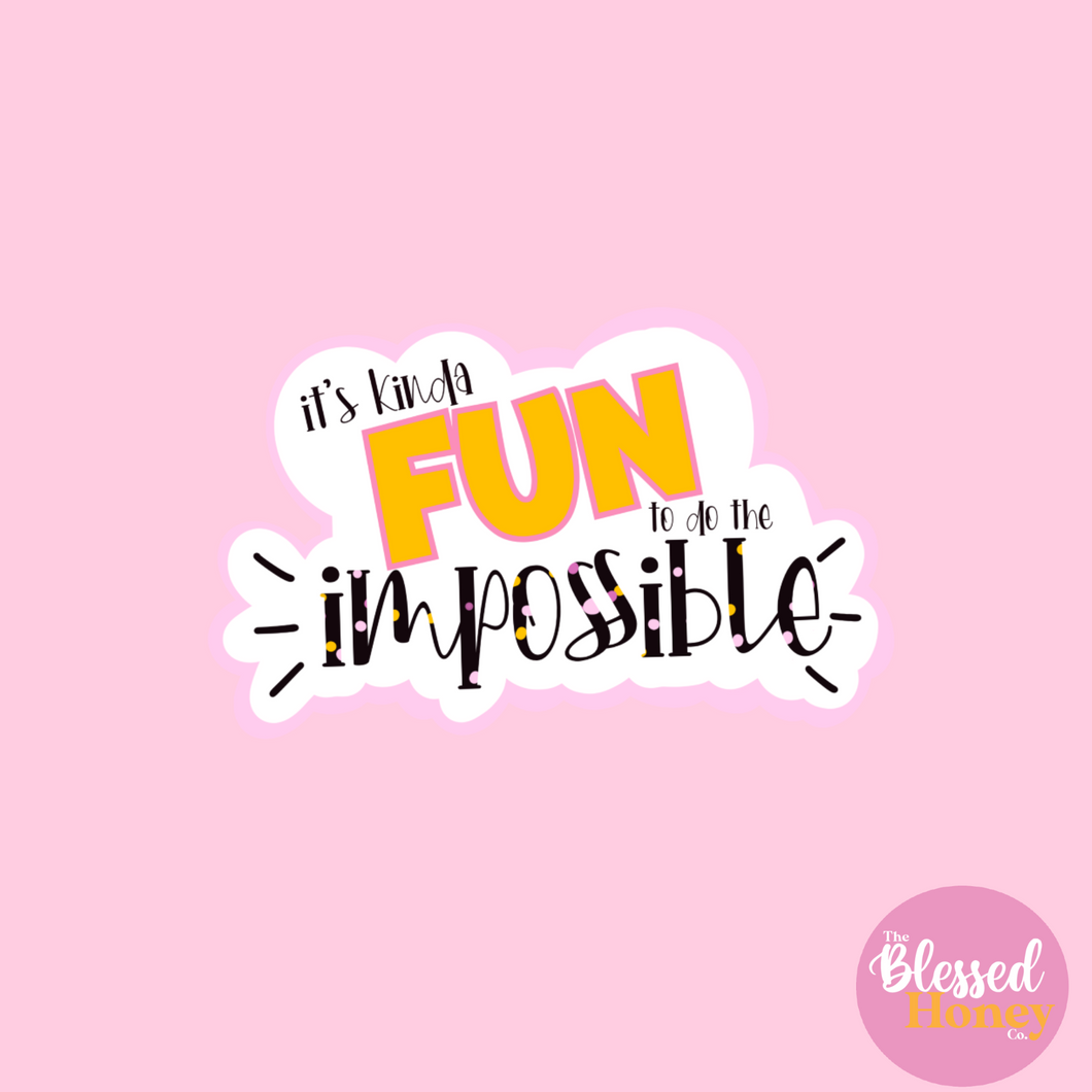 It's Kinda Fun to do the Impossible Sticker