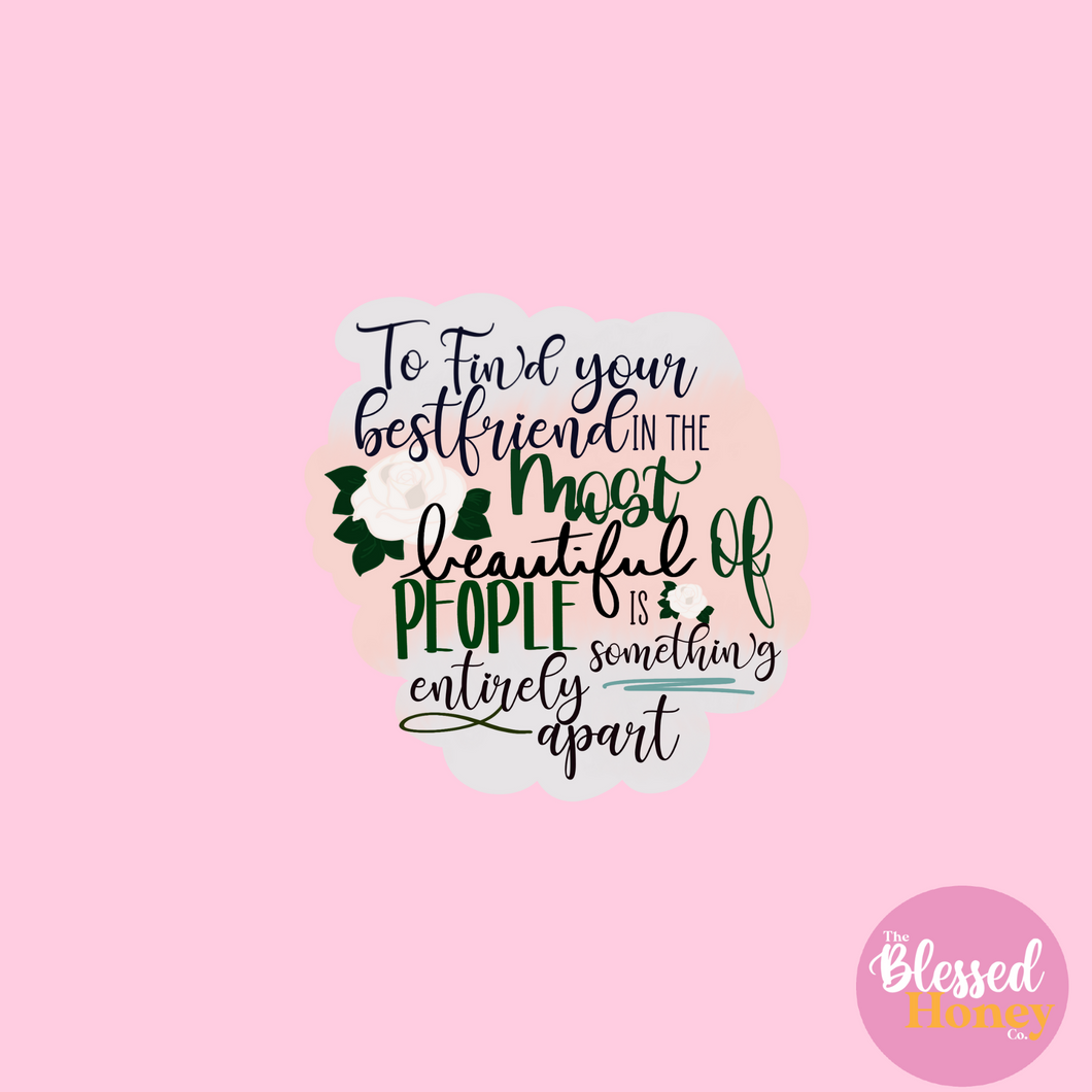 To Find Your Best Friend In The Most Beautiful of People Sticker, Bridgerton Inspired Sticker, Daphne Bridgerton, Duke of Hastings Quote