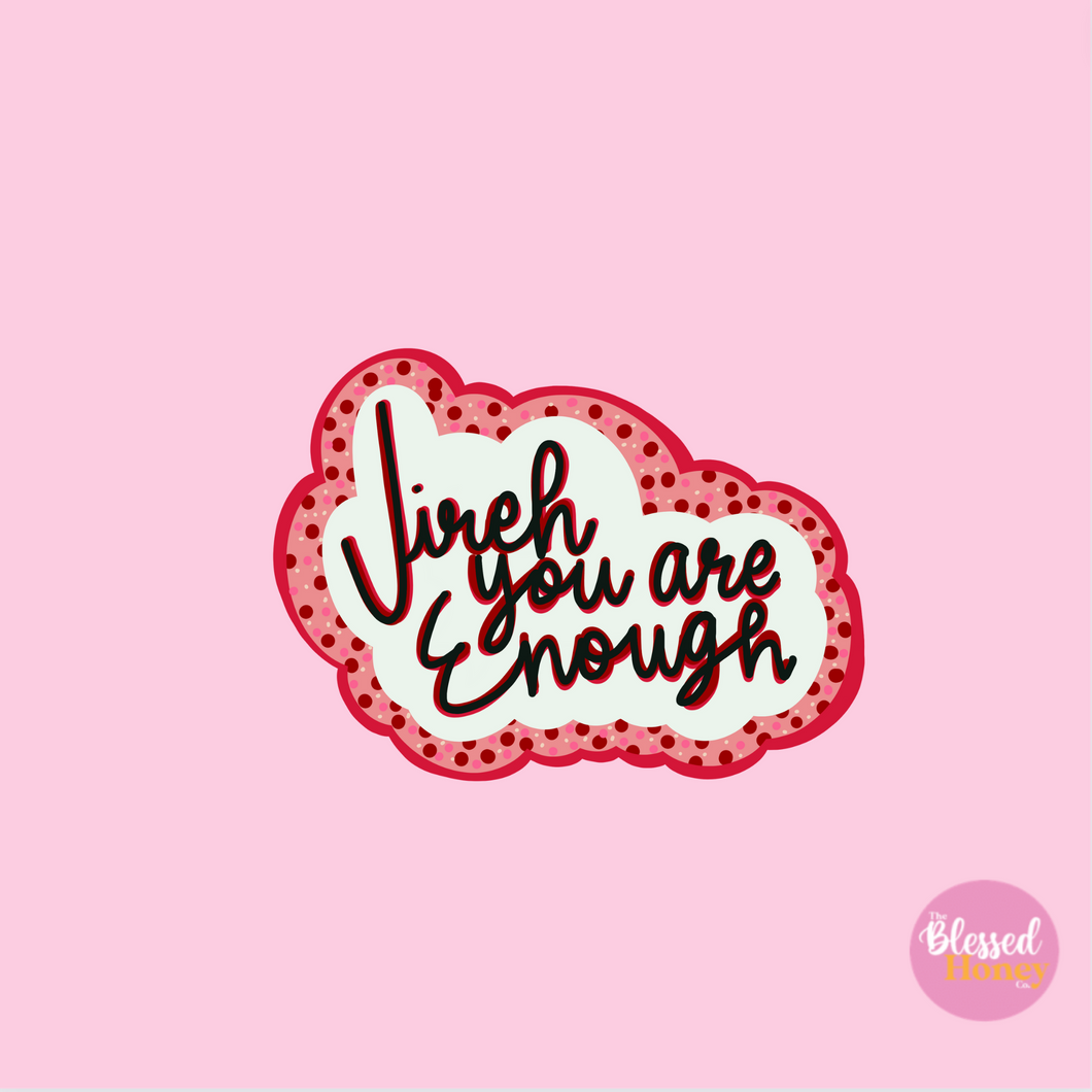 Jireh You Are Enough Sticker