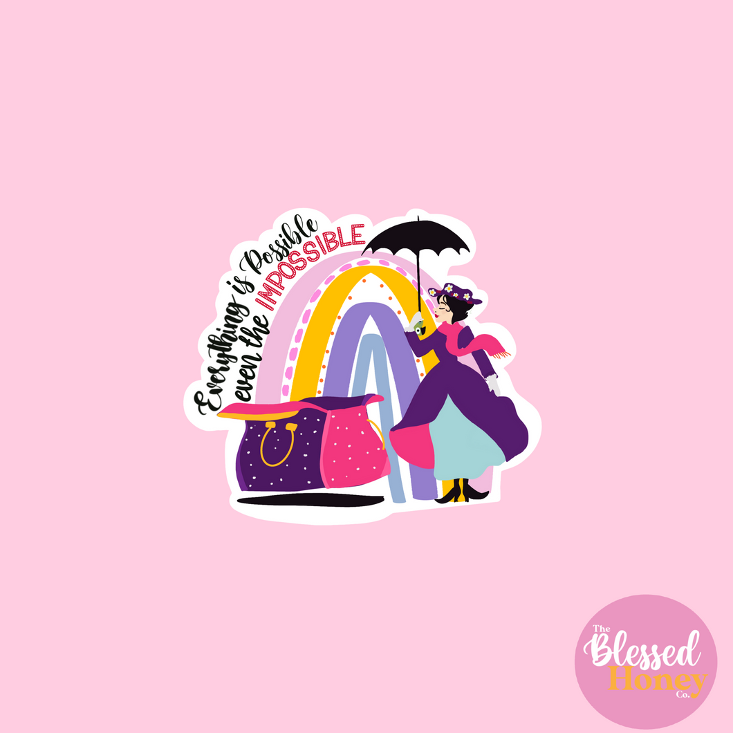 Everything is Possible Even The Impossible Sticker