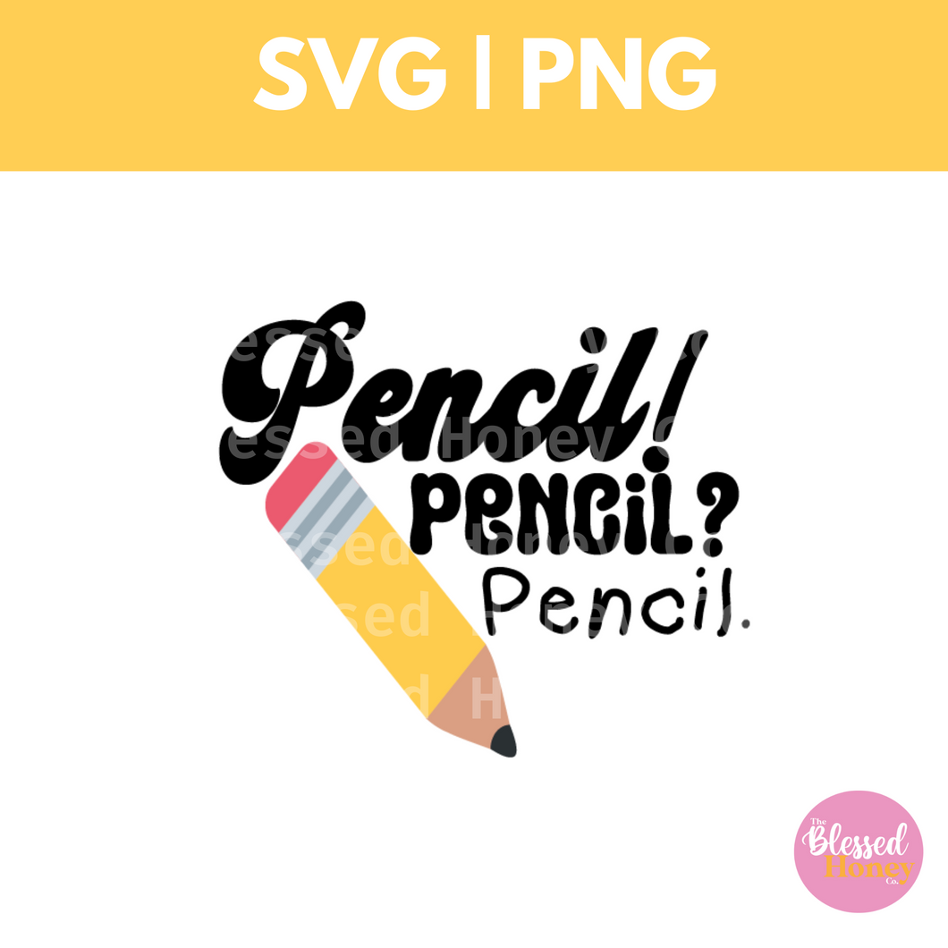 Pencil Pencil Pencil, Teacher Quotes Cut File, SVG Cut File