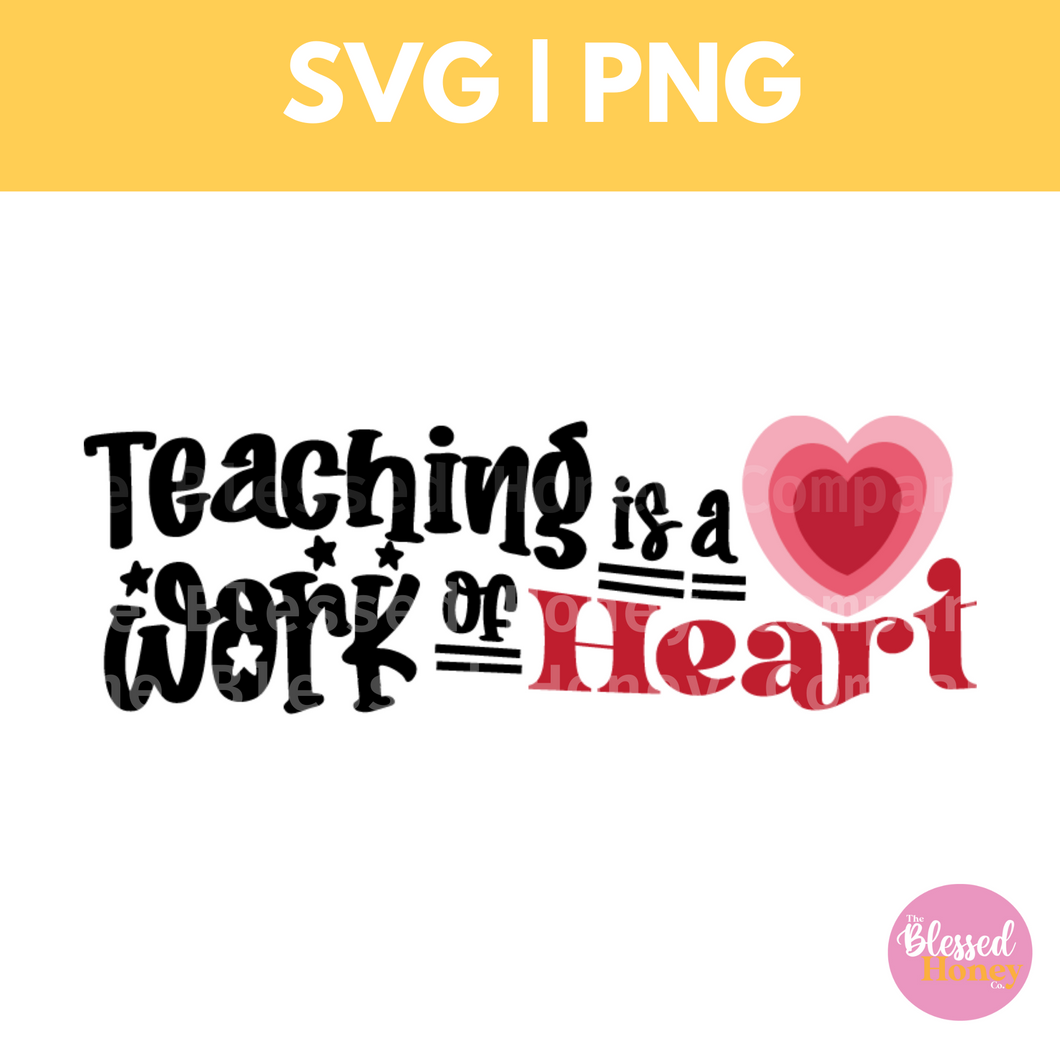 Teaching is a work of Heart, Teacher Quotes Cut File, SVG Cut File,