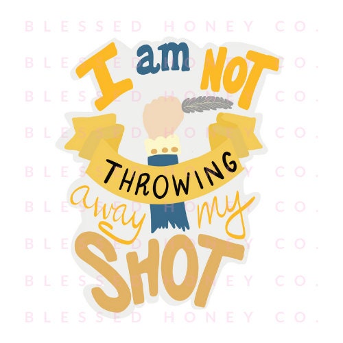 , I’m am Not Throwing Away My Shot, Musical Sticker