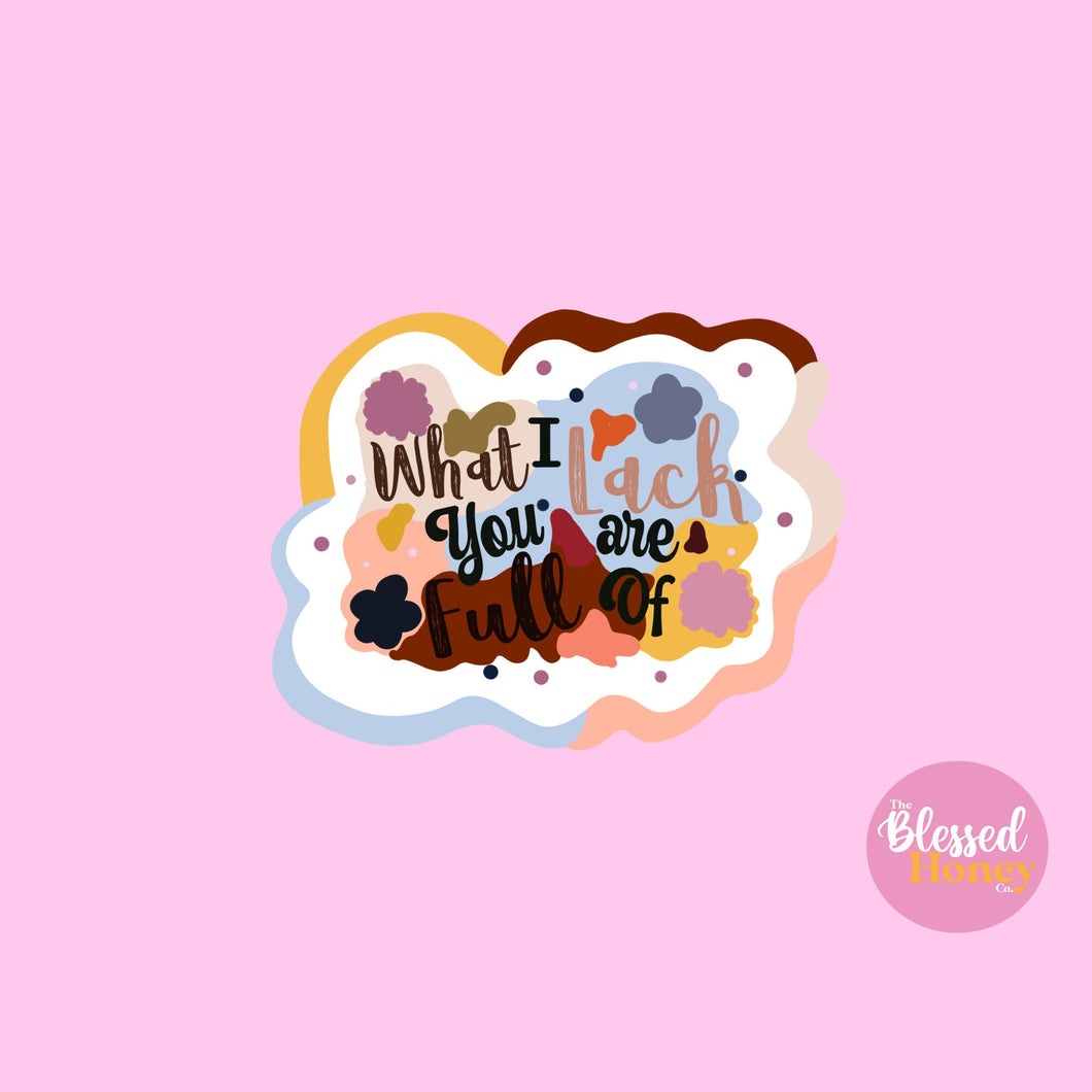 What I Lack You Are Full of Sticker, Christian Sticker, Lover of my Soul Sticker