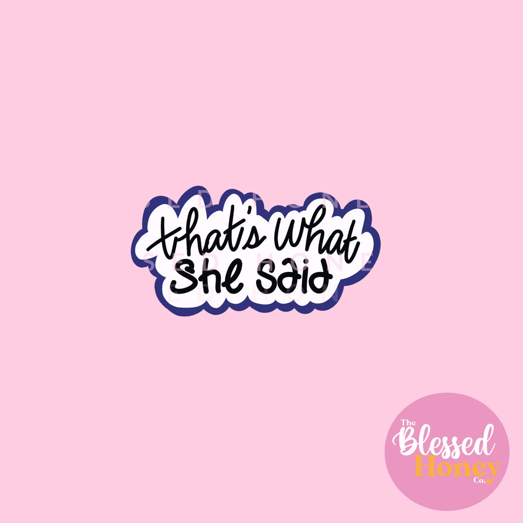 That's What She Said ,The Office Inspired Sticker
